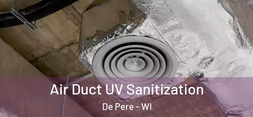 Air Duct UV Sanitization De Pere - WI