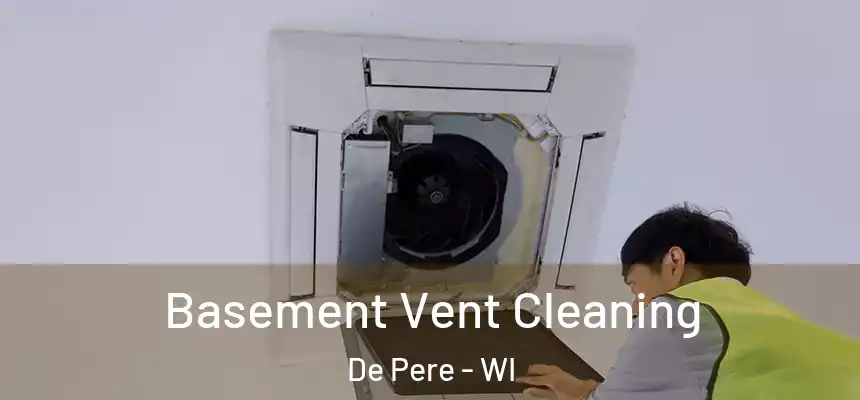  Basement Vent Cleaning De Pere - WI