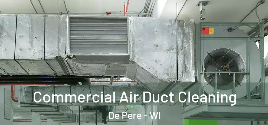 Commercial Air Duct Cleaning De Pere - WI