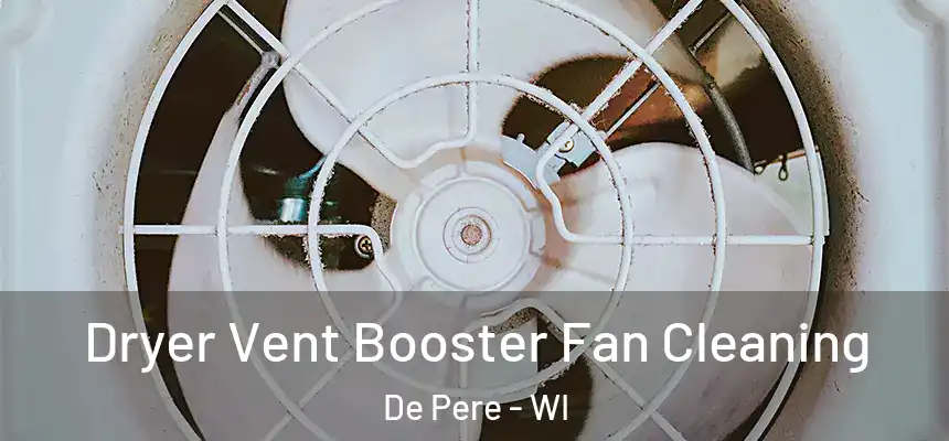  Dryer Vent Booster Fan Cleaning De Pere - WI