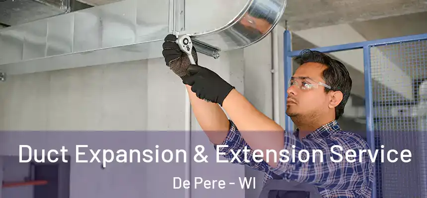 Duct Expansion & Extension Service De Pere - WI