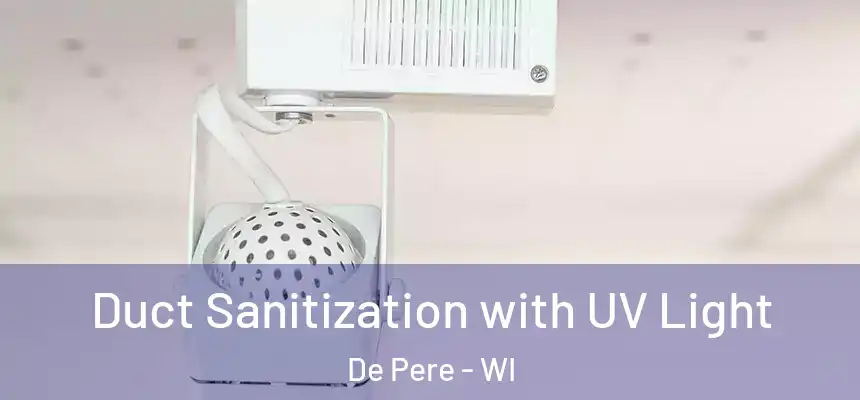  Duct Sanitization with UV Light De Pere - WI