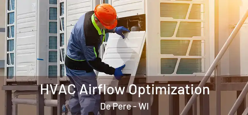  HVAC Airflow Optimization De Pere - WI