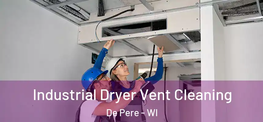  Industrial Dryer Vent Cleaning De Pere - WI