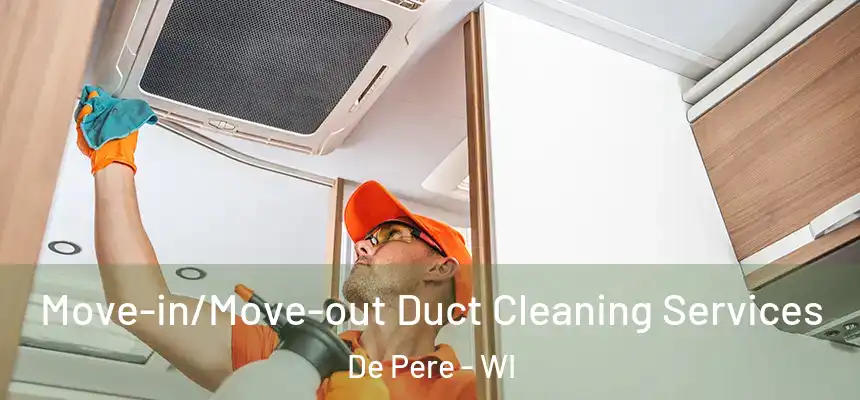  Move-in/Move-out Duct Cleaning Services De Pere - WI