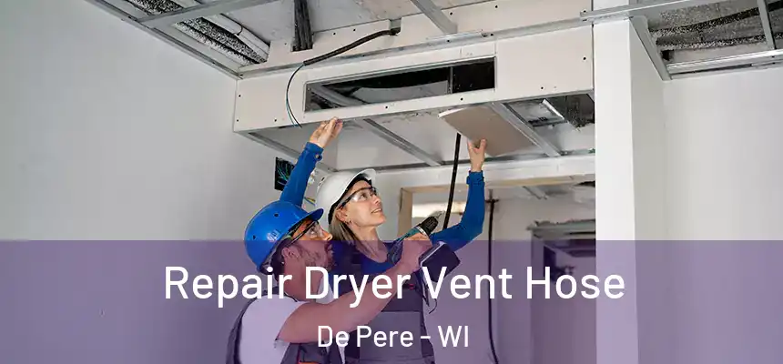Repair Dryer Vent Hose De Pere - WI