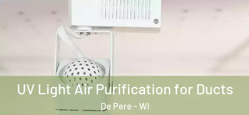  UV Light Air Purification for Ducts De Pere - WI