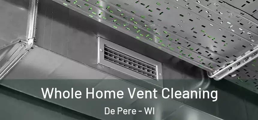  Whole Home Vent Cleaning De Pere - WI